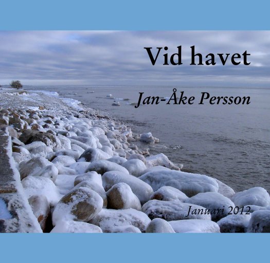 View Vid havet

Jan-Åke Persson by Januari 2012







Jan - Åke Persson