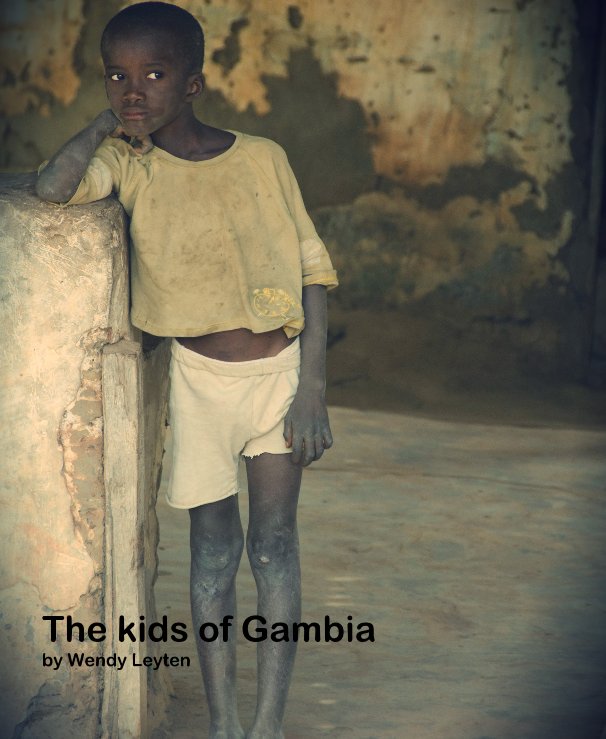 View The kids of Gambia by Wendy Leyten by Wendy Leyten