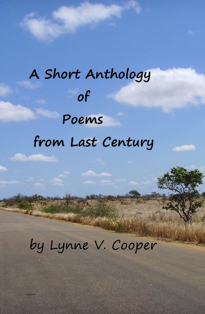 View A Short Anthology of Poems from Last Century by Lynne V. Cooper