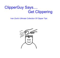 ClipperGuy Says.... Get Clippering book cover