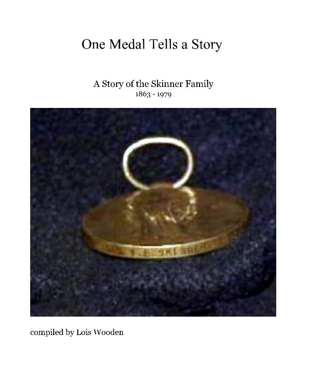 Ver One Medal Tells a Story por compiled by Lois Wooden