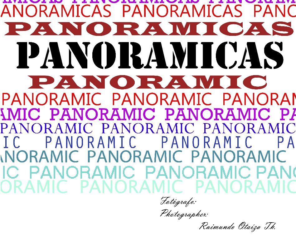 View PANORAMICAS - PANORAMIC by Raimundo Otaíza Theoduloz, un apasionado de la fotografía