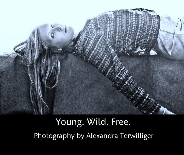 Young. Wild. Free. nach Photography by Alexandra Terwilliger anzeigen