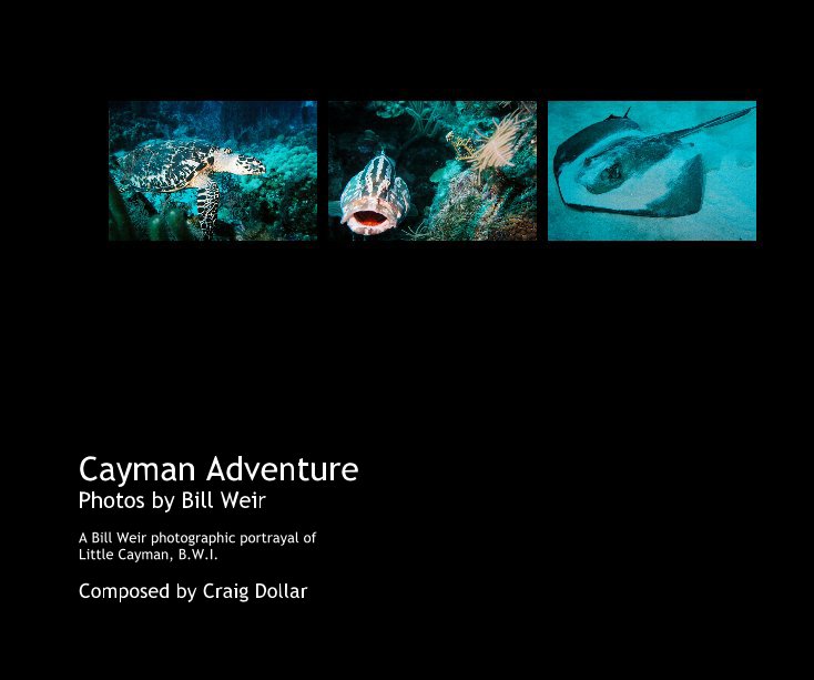 View Cayman Adventure Photos by Bill Weir by Composed by Craig Dollar