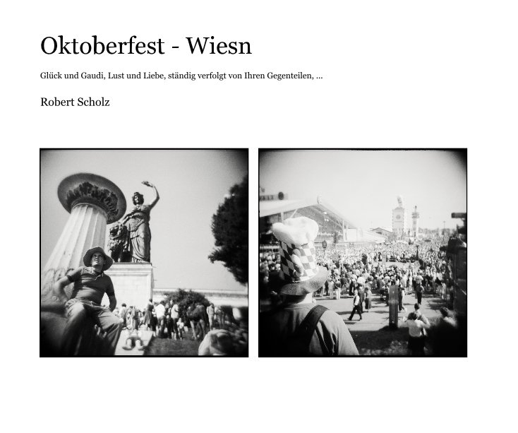 View Oktoberfest - Wiesn by Robert Scholz