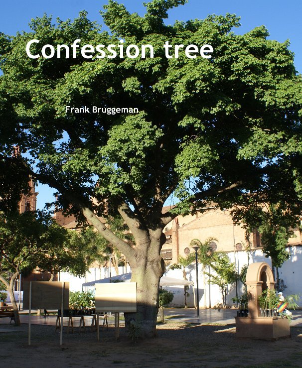 Bekijk Confession tree op Frank Bruggeman & Peter Zwaal (ed.)