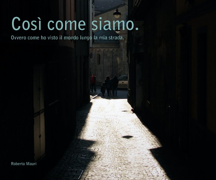 View Così come siamo. by Roberto Mauri