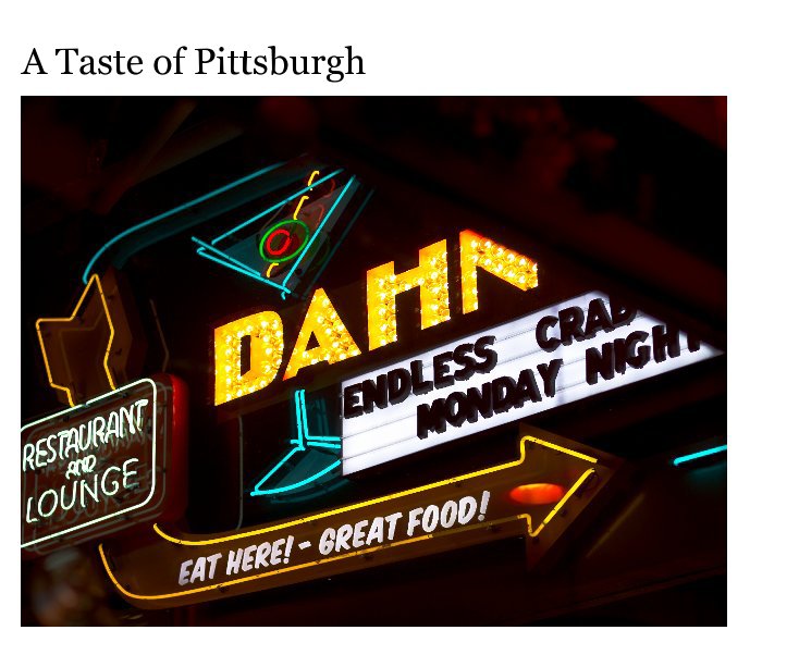 View A Taste of Pittsburgh by Joshua Quattlebaum