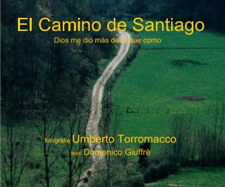 El Camino de Santiago - Il Cammino di Santiago - St James way - Le Chemin de Santiago book cover