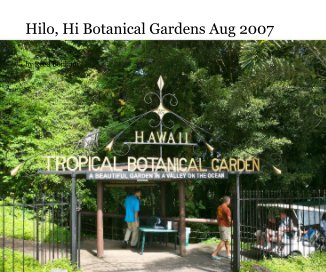 Hilo, Hi Botanical Gardens Aug 2007 book cover