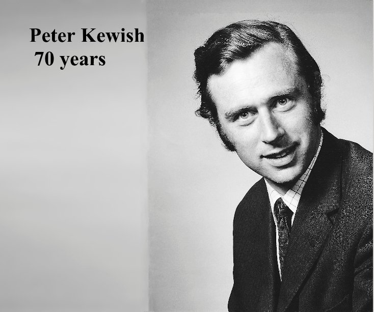 View Peter Kewish 70 years by Chris Kewish