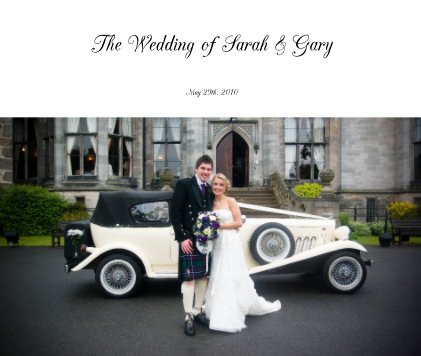 The Wedding of Sarah & Gary May 29th, 2010 book cover