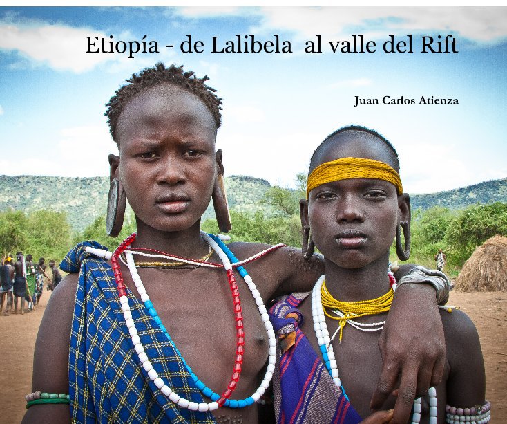 Etiopía - de Lalibela al valle del Rift nach Juan Carlos Atienza anzeigen