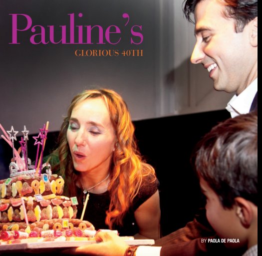 View Pauline's Glorious 40th by Paola De Paola