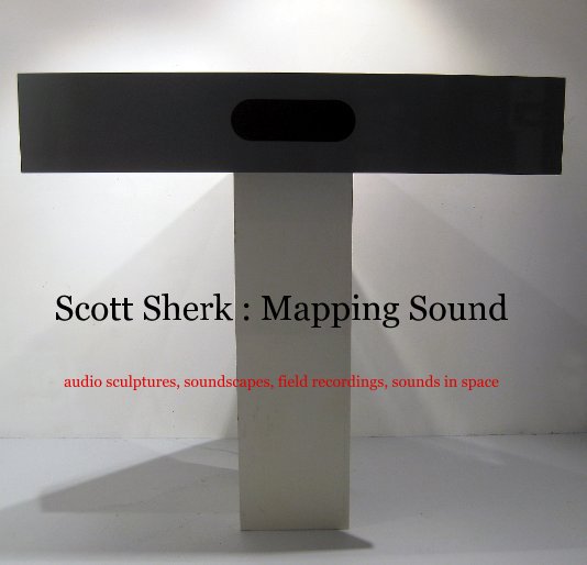 View Scott Sherk : Mapping Sound by The Third Barn