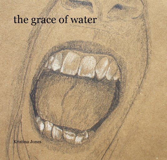 View the grace of water by Kristina Jones