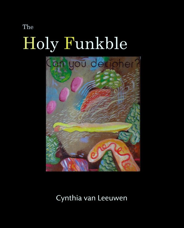 View The
Holy Funkble by Cynthia van Leeuwen