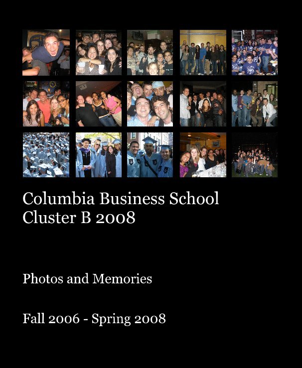 Visualizza Columbia Business School Cluster B 2008 di Fall 2006 - Spring 2008