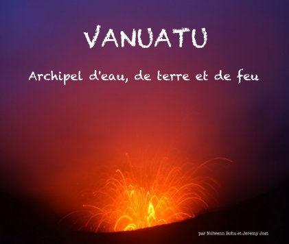 VANUATU Archipel d'eau, de terre et de feu book cover