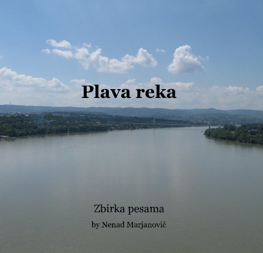 View Plava reka by Nenad Marjanović