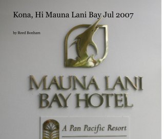 Kona, Hi Mauna Lani Bay Jul 2007 book cover