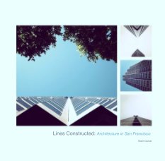 Lines Constructed: Architecture in San Francisco 

Mark Danial book cover
