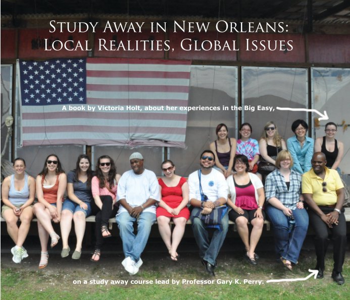 View Study Away in New Orleans: Local Realities, Global Issues by Victoria Holt