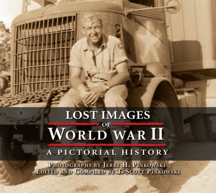 Bekijk Lost Images Of World War II (Hardcover) op T. Scott Pinkowski