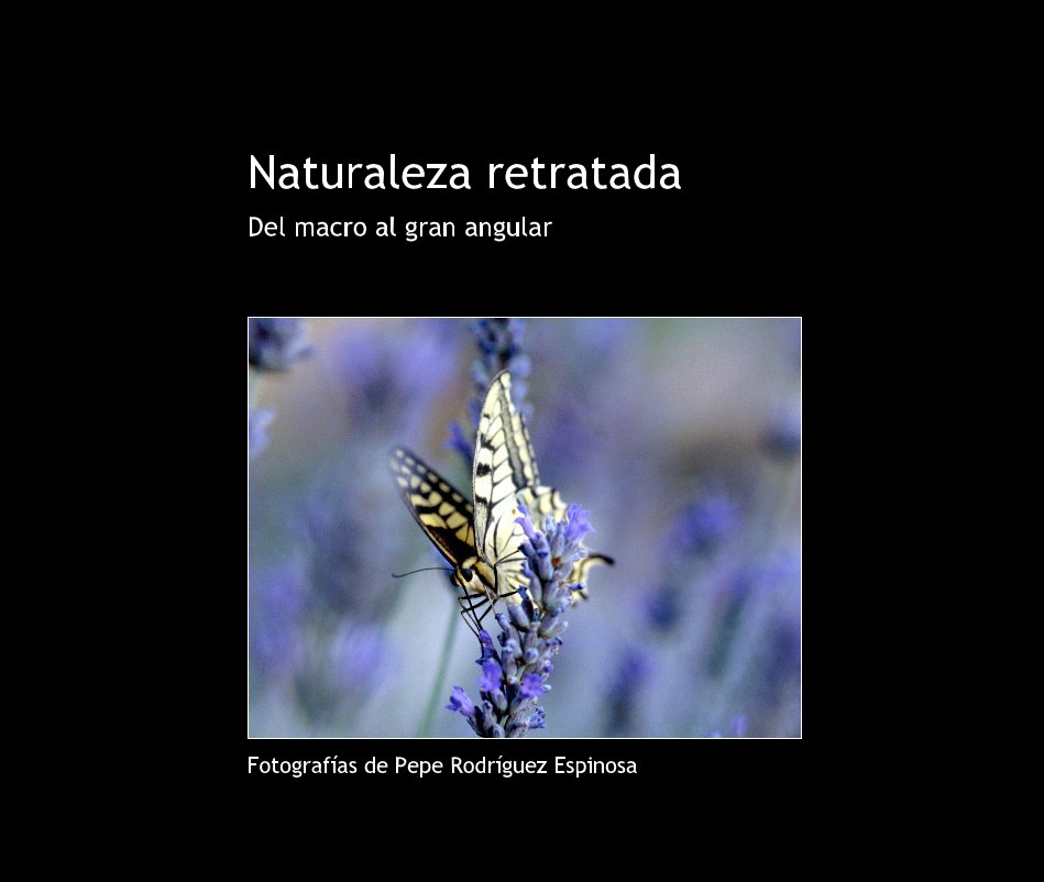 Ver Naturaleza retratada por FotografÃ­as de Pepe RodrÃ­guez Espinosa