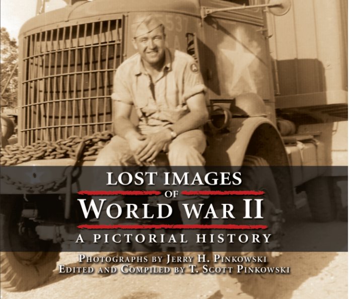 View Lost Images Of World War II (Softcover) by T. Scott Pinkowski