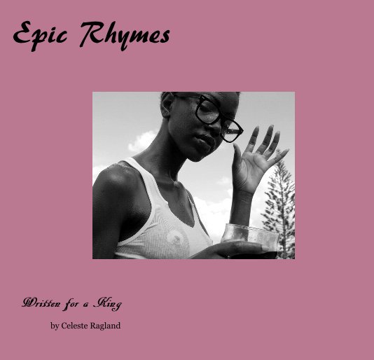 View Epic Rhymes by Celeste Ragland