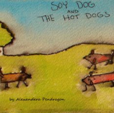 Soy Dog and the Hot Dogs book cover