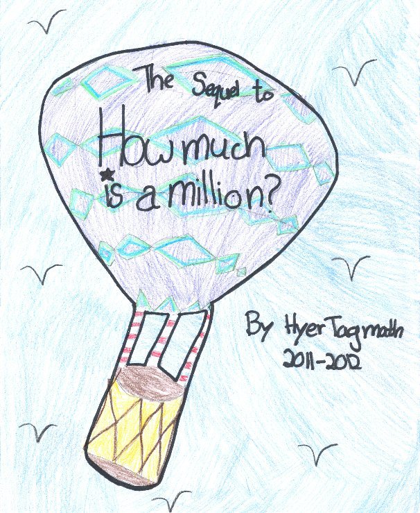 Ver The Sequel to How Much Is a Million? por Hyer TAG Math 2011~2012