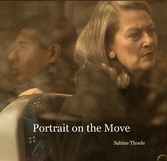View Portrait on the Move by Sabine Thoele
