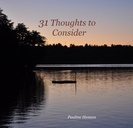 View 31 Thoughts to Consider by Pauline Henson