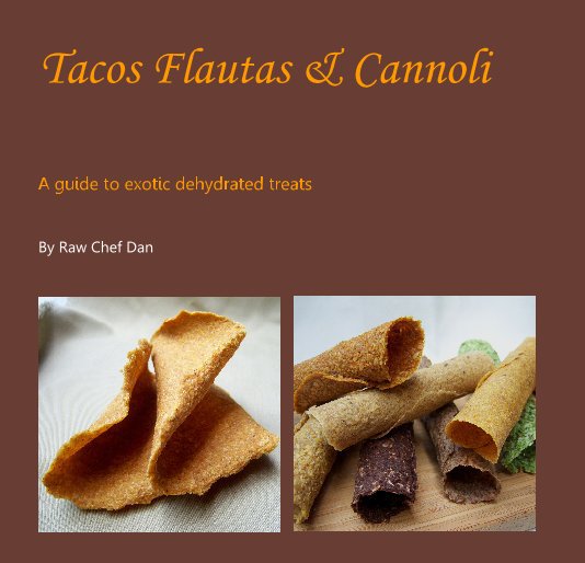 Ver Tacos Flautas & Cannoli por Raw Chef Dan