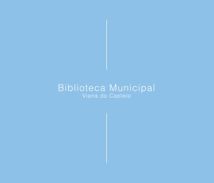 Bibliteca Municipal de Viana do Castelo book cover