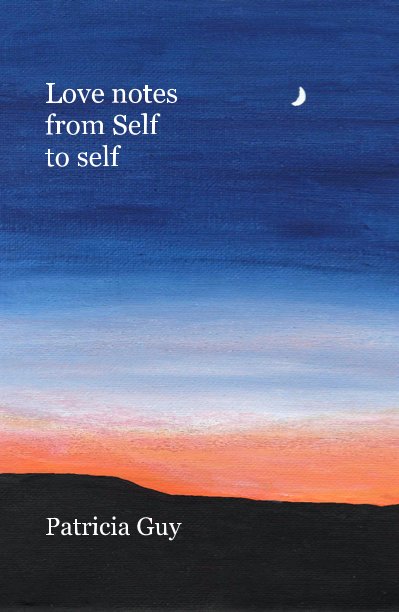 View Love notes from Self to self by Patricia Guy