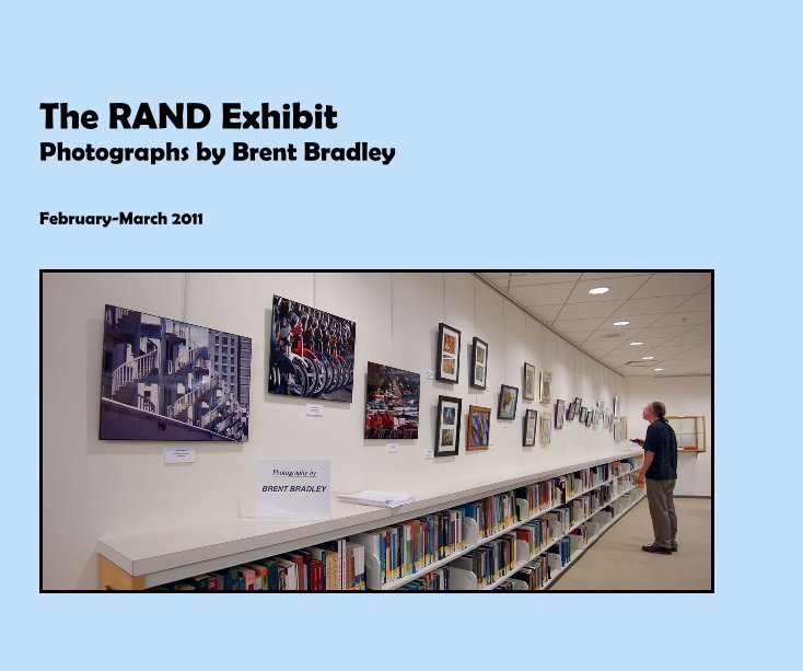 The Rand Exhibit Photographs By Brent Bradley By Brentb 