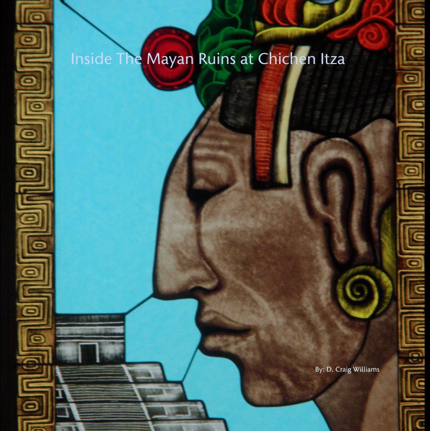 Visualizza Inside The Mayan Ruins at Chichen Itza di By: Dean C Williams