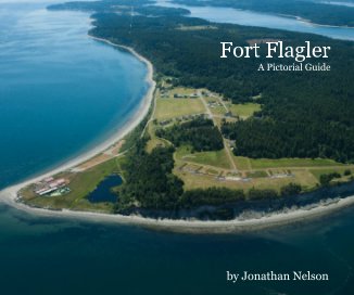 Fort Flagler: A Pictorial Guide (Standard Edition) book cover