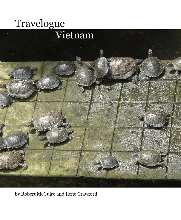 View Travelogue Vietnam by Robert McGuire and Ilene Crawford
