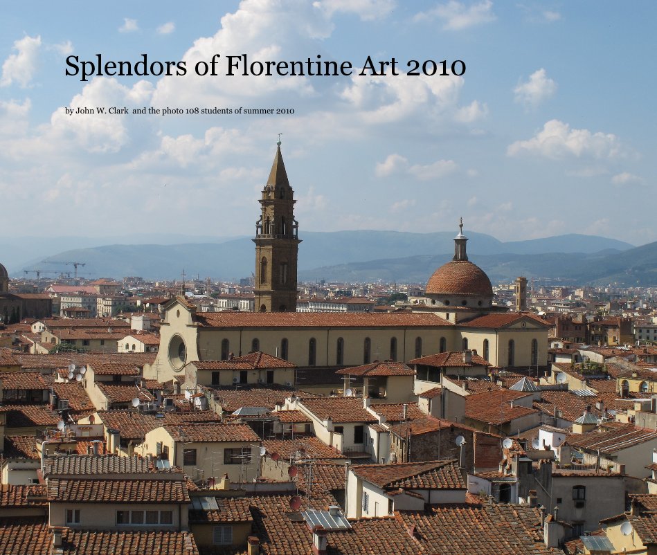 Ver Splendors of Florentine Art 2010 por John W. Clark and the photo 108 students of summer 2010