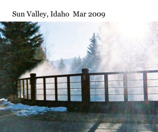 Sun Valley, Idaho Mar 2009 book cover