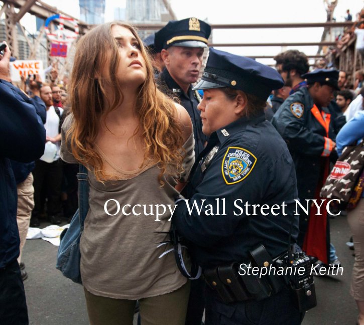 View Occupy Wall Street NYC by Stephanie Keith