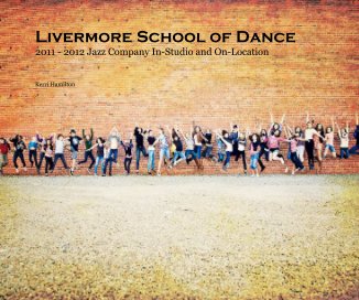 Livermore School of Dance 2011 - 2012 Jazz Company In-Studio and On-Location book cover
