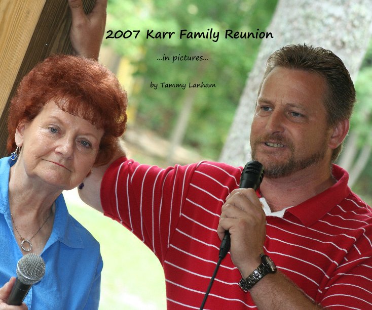 View 2007 Karr Family Reunion by Tammy Lanham