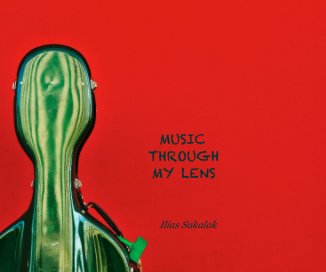 MUSIC THROUGH MY LENS Ilias Sakalak book cover