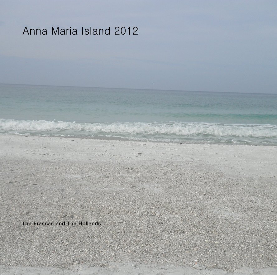 View Anna Maria Island 2012 by Tamsin Holland