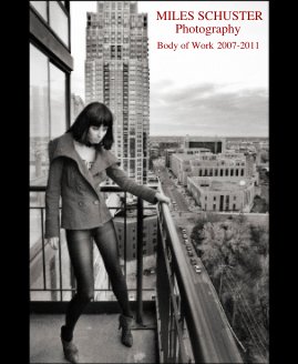 MILES SCHUSTER Photography Body of Work 2007-2011 book cover